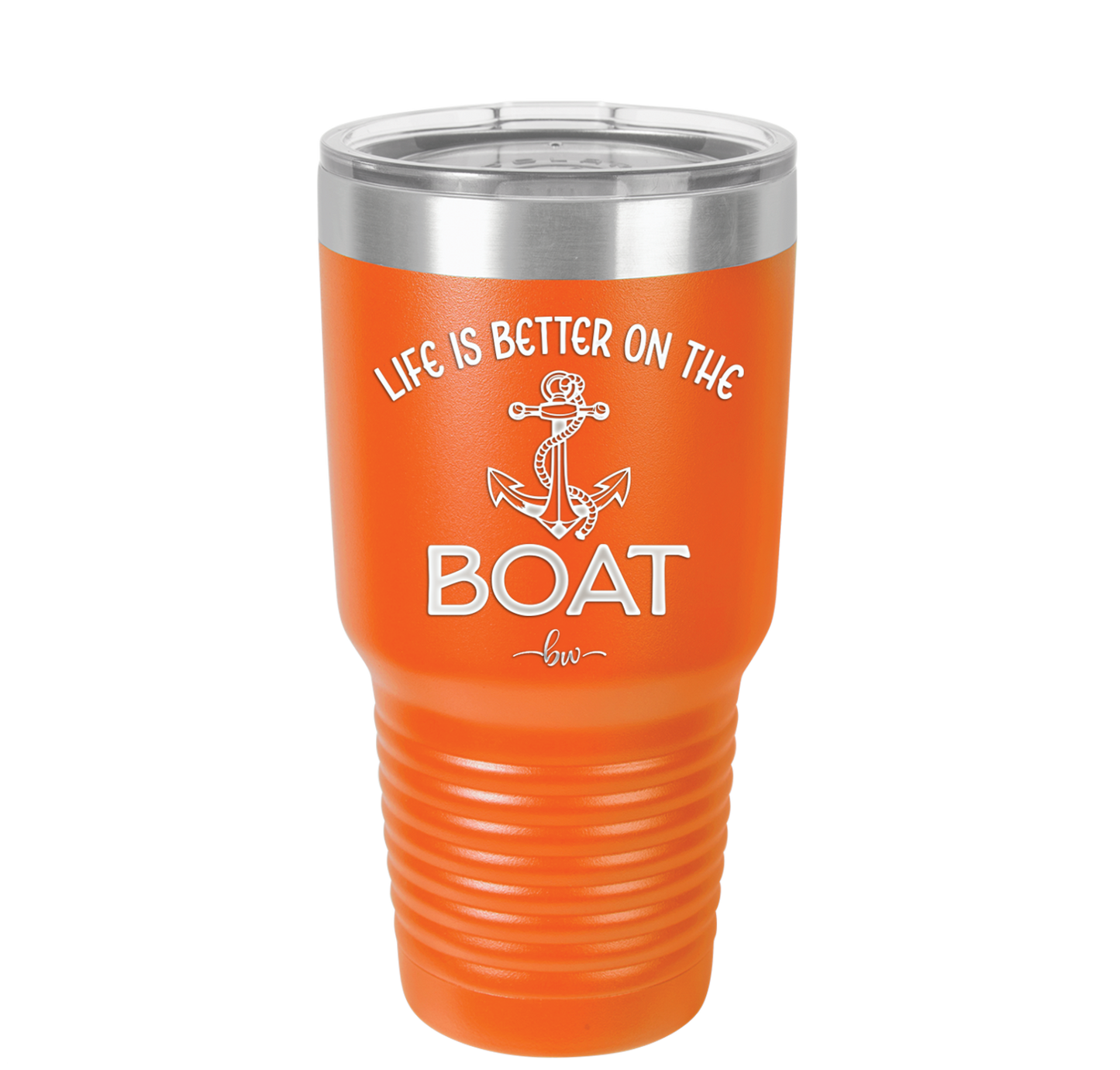 Life is Better on the Boat - Laser Engraved Stainless Steel Drinkware - 1066 -