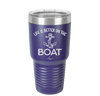 Life is Better on the Boat - Laser Engraved Stainless Steel Drinkware - 1066 -