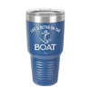 Life is Better on the Boat - Laser Engraved Stainless Steel Drinkware - 1066 -