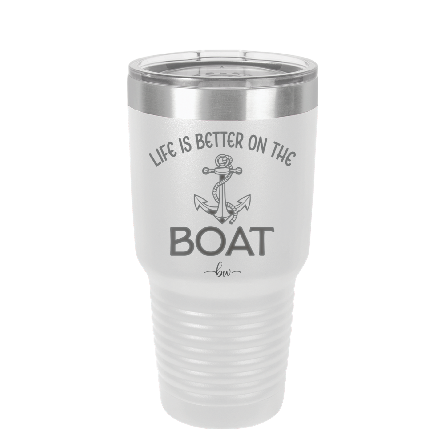 Life is Better on the Boat - Laser Engraved Stainless Steel Drinkware - 1066 -