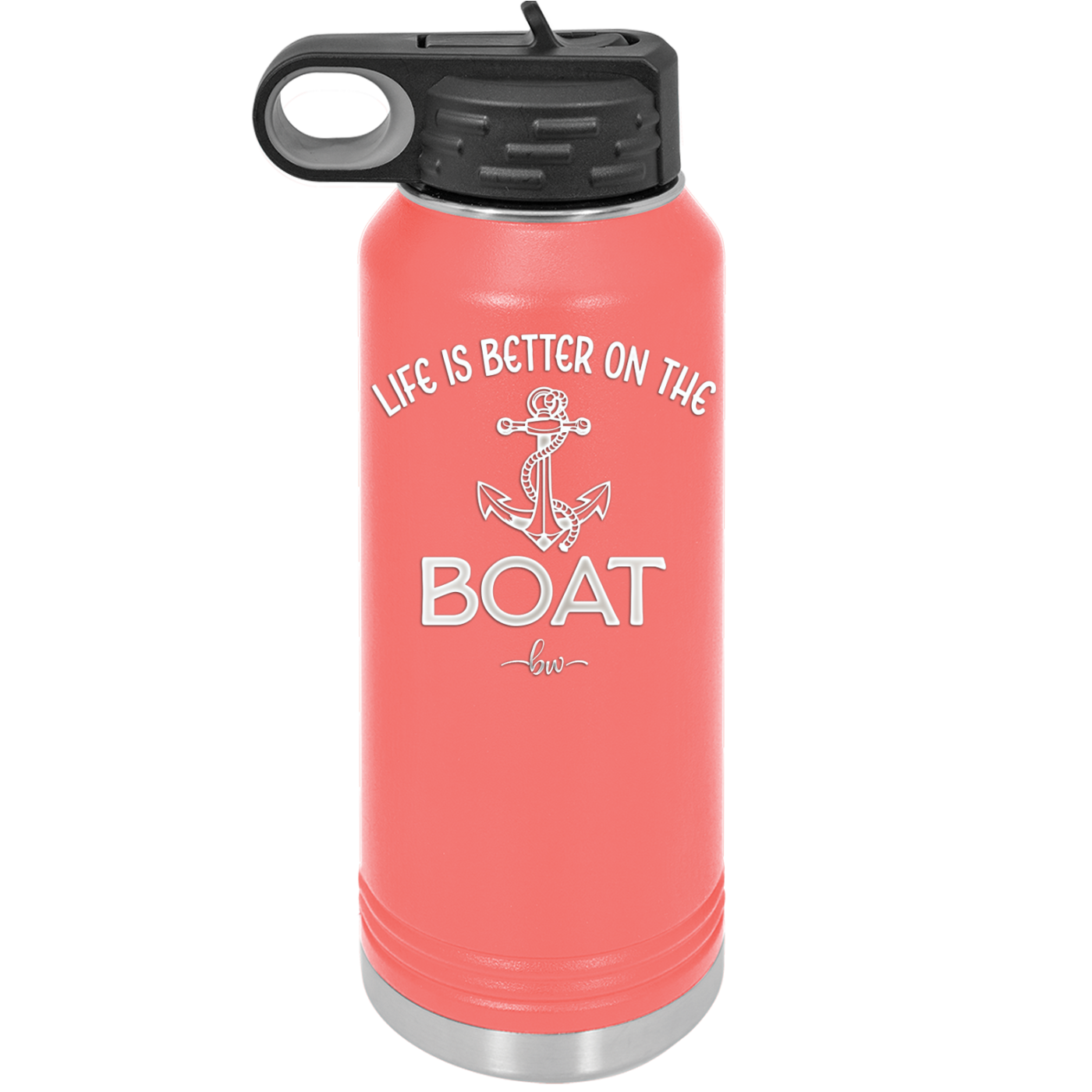 Life is Better on the Boat - Laser Engraved Stainless Steel Drinkware - 1066 -