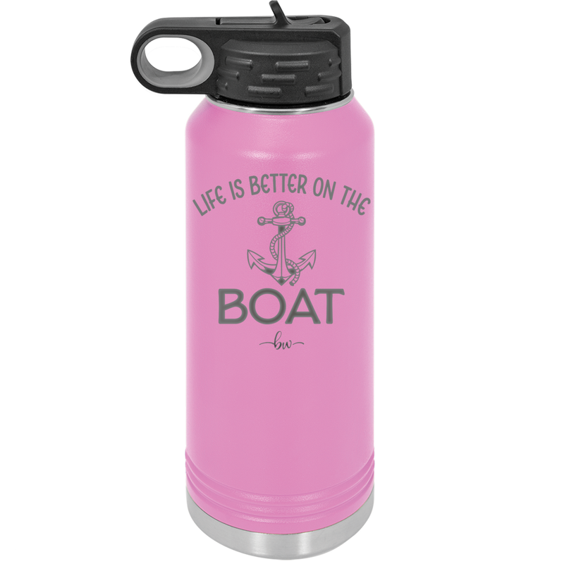 Life is Better on the Boat - Laser Engraved Stainless Steel Drinkware - 1066 -