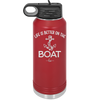 Life is Better on the Boat - Laser Engraved Stainless Steel Drinkware - 1066 -