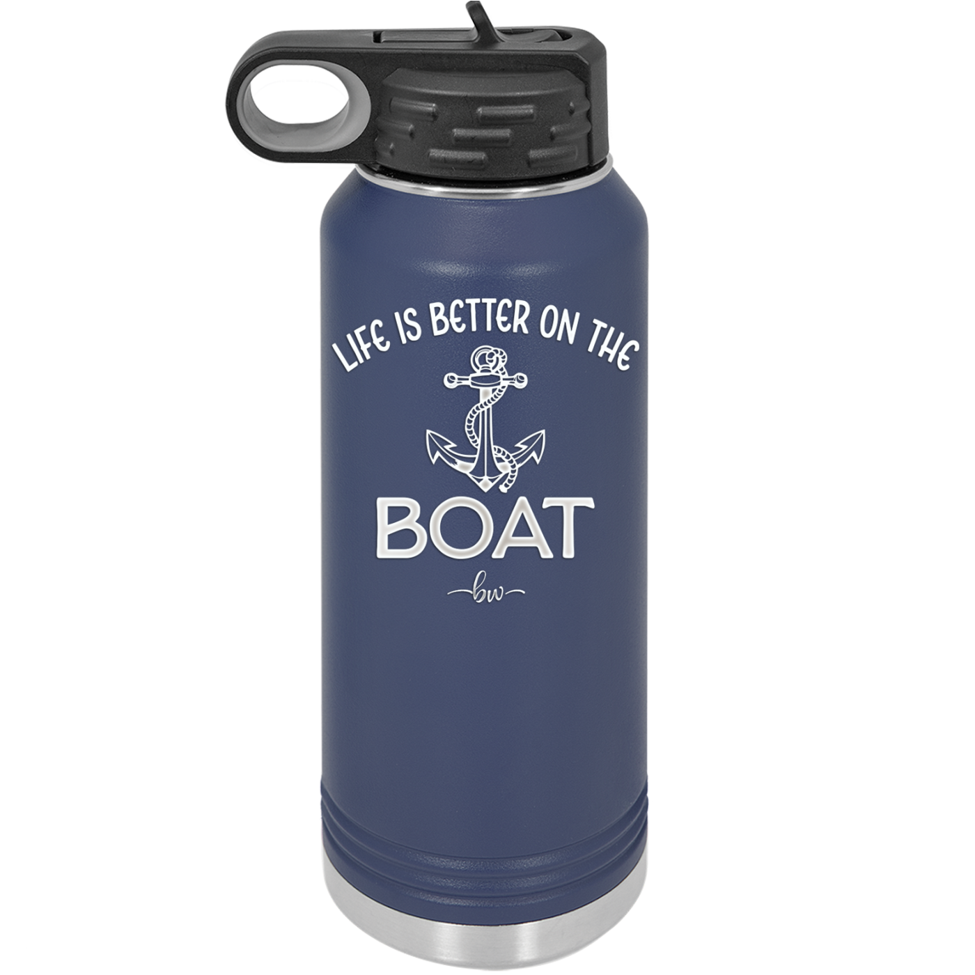 Life is Better on the Boat - Laser Engraved Stainless Steel Drinkware - 1066 -