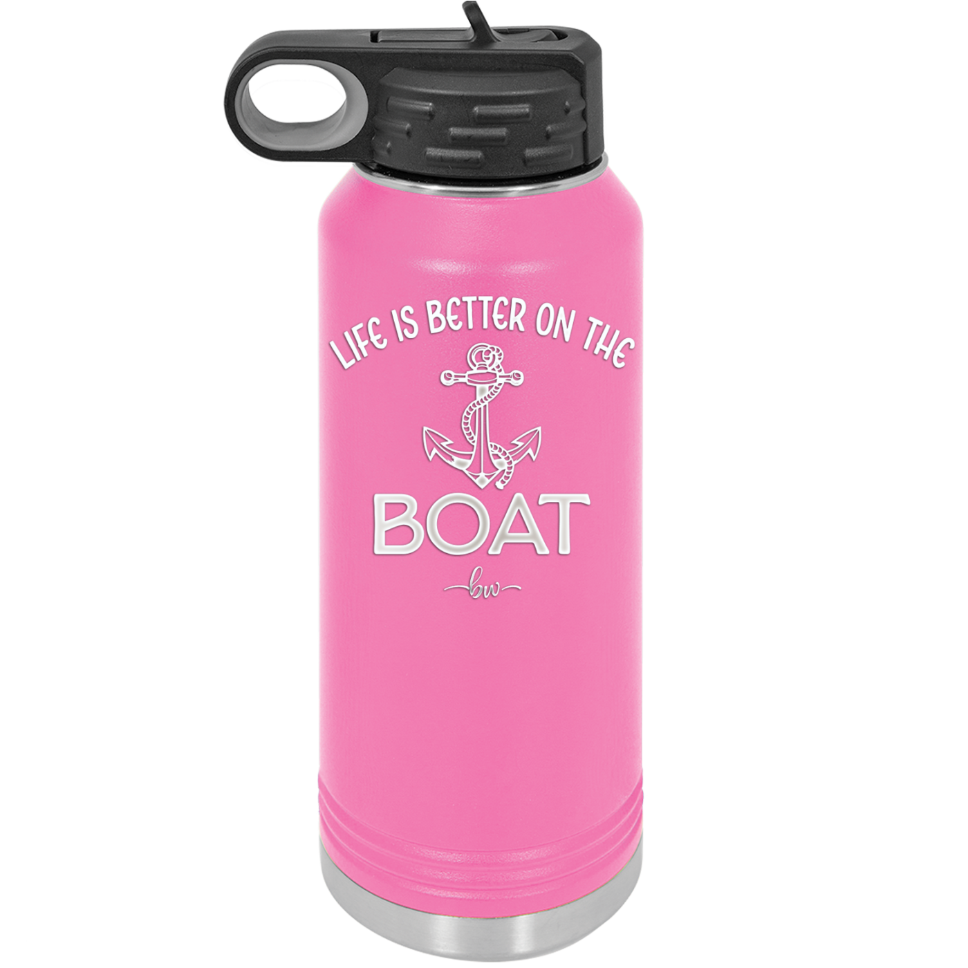 Life is Better on the Boat - Laser Engraved Stainless Steel Drinkware - 1066 -