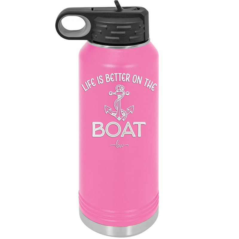 Life is Better on the Boat - Laser Engraved Stainless Steel Drinkware - 1066 -