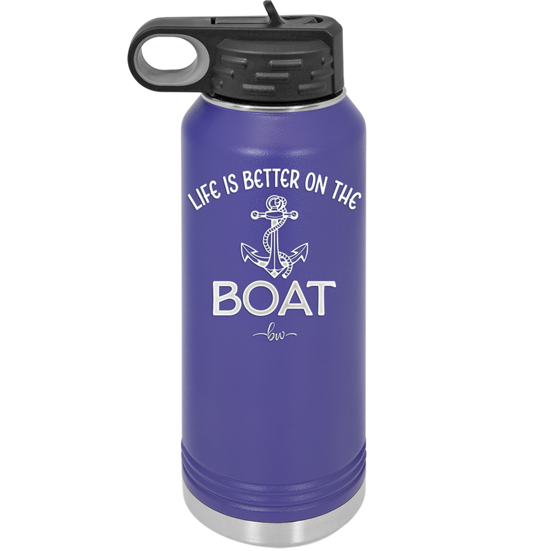 Life is Better on the Boat - Laser Engraved Stainless Steel Drinkware - 1066 -