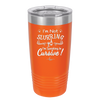 I'm not Slurring I'm Speaking in Cursive - Laser Engraved Stainless Steel Drinkware - 1072 -