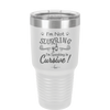 I'm not Slurring I'm Speaking in Cursive - Laser Engraved Stainless Steel Drinkware - 1072 -