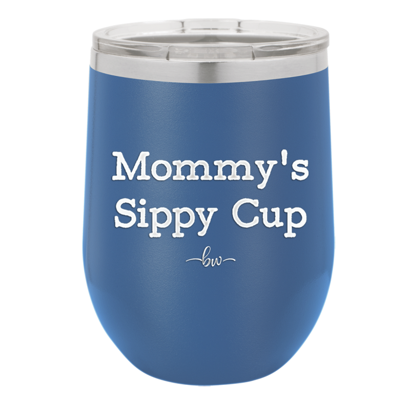 Mommy's Sippy Cup - Laser Engraved Stainless Steel Drinkware - 1076 -