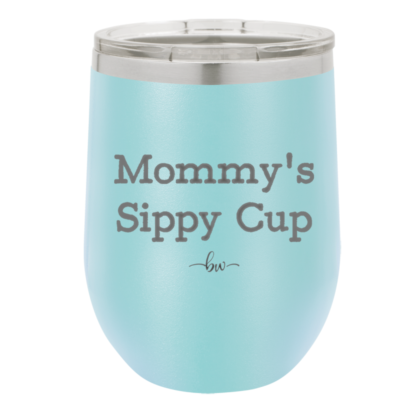 Mommy's Sippy Cup - Laser Engraved Stainless Steel Drinkware - 1076 -