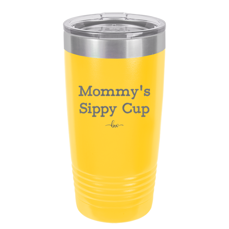 Mommy's Sippy Cup - Laser Engraved Stainless Steel Drinkware - 1076 -