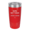 Nope Not Today Tomorrow's Not Looking Too Good Either - Laser Engraved Stainless Steel Drinkware - 1078 -