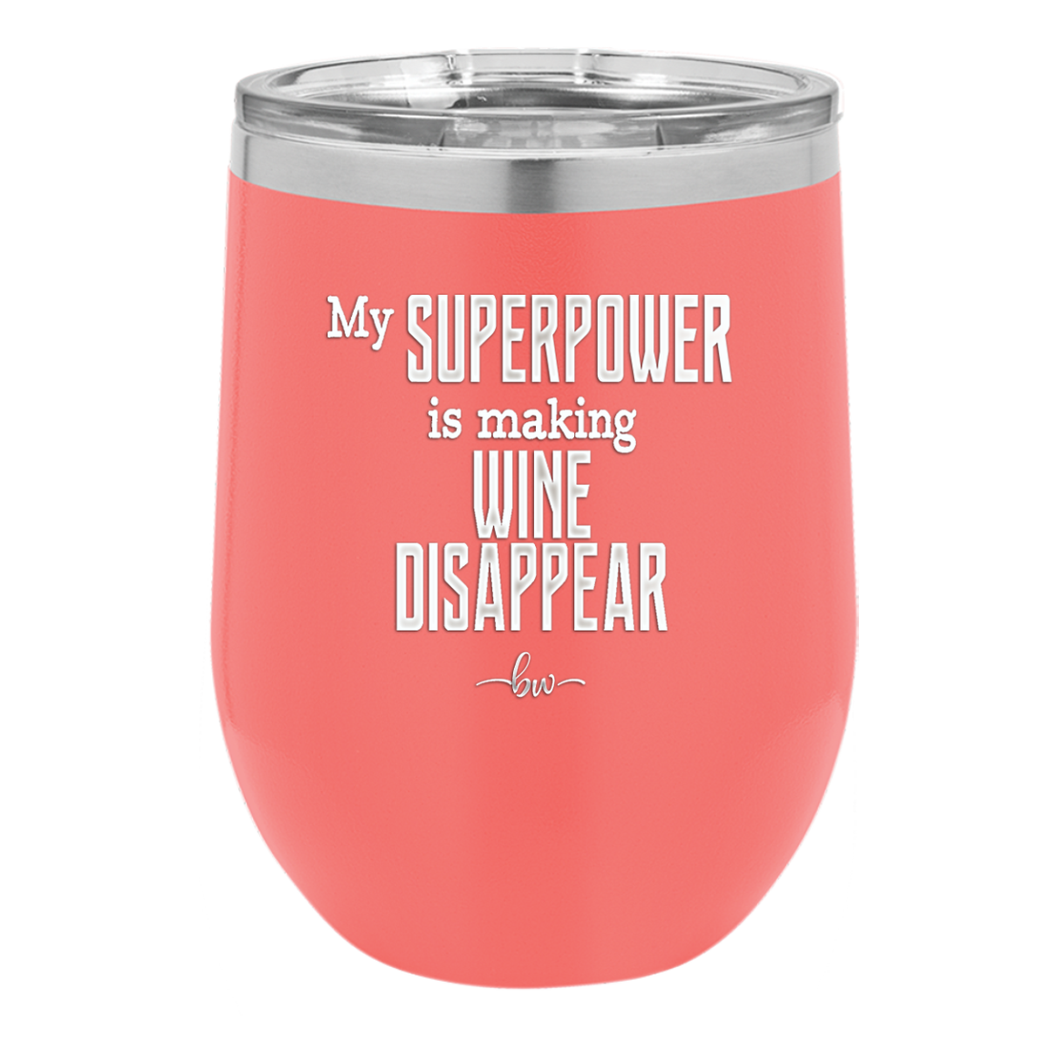 My Superpower is Making Wine Disappear - Laser Engraved Stainless Steel Drinkware - 1079 -