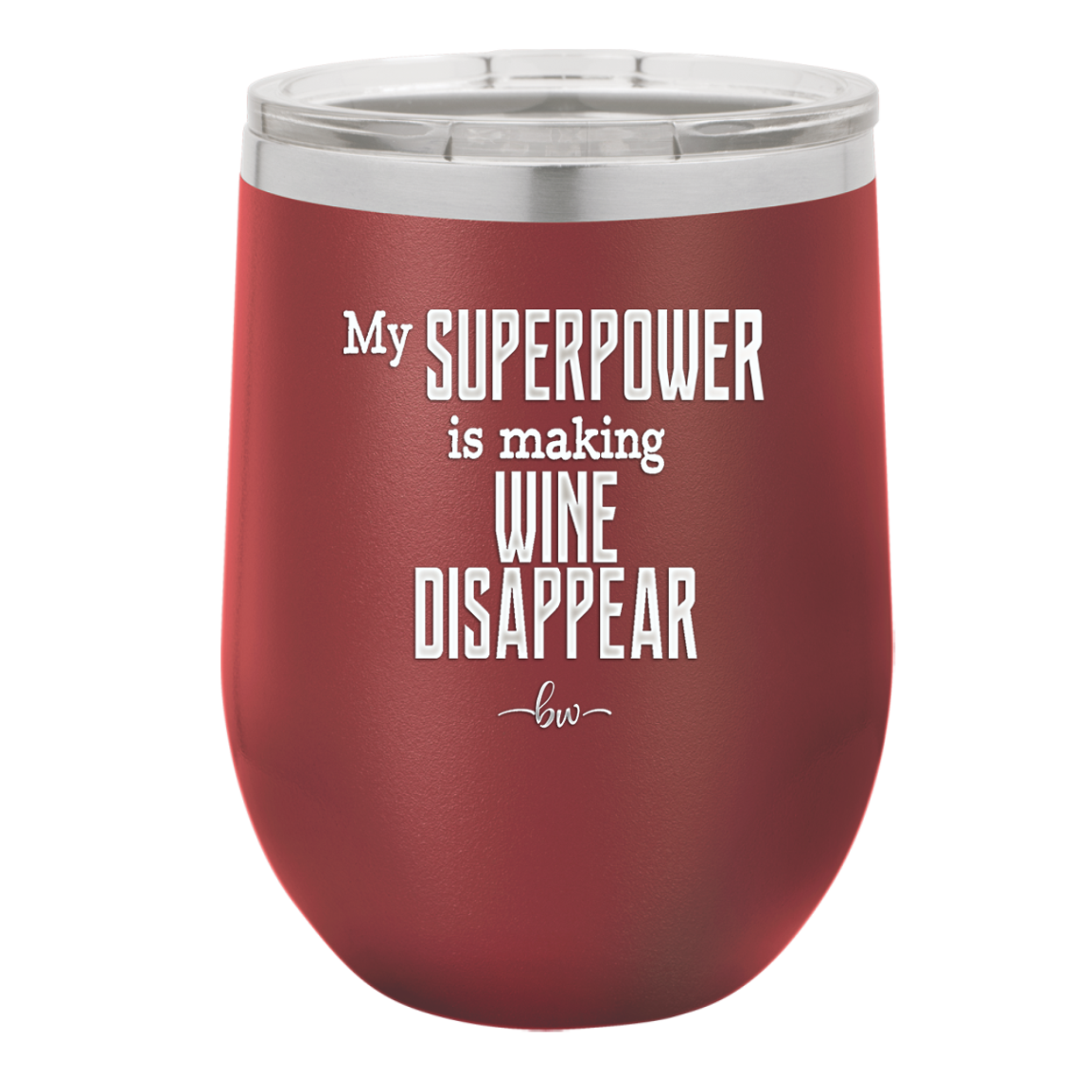 My Superpower is Making Wine Disappear - Laser Engraved Stainless Steel Drinkware - 1079 -