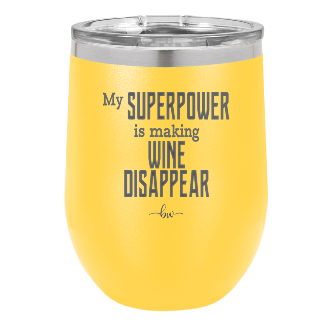 My Superpower is Making Wine Disappear - Laser Engraved Stainless Steel Drinkware - 1079 -