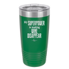 My Superpower is Making Wine Disappear - Laser Engraved Stainless Steel Drinkware - 1079 -