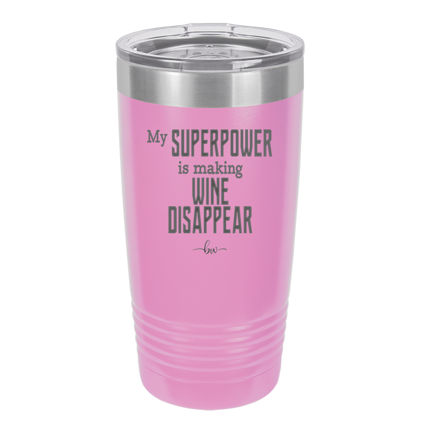 My Superpower is Making Wine Disappear - Laser Engraved Stainless Steel Drinkware - 1079 -