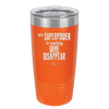 My Superpower is Making Wine Disappear - Laser Engraved Stainless Steel Drinkware - 1079 -