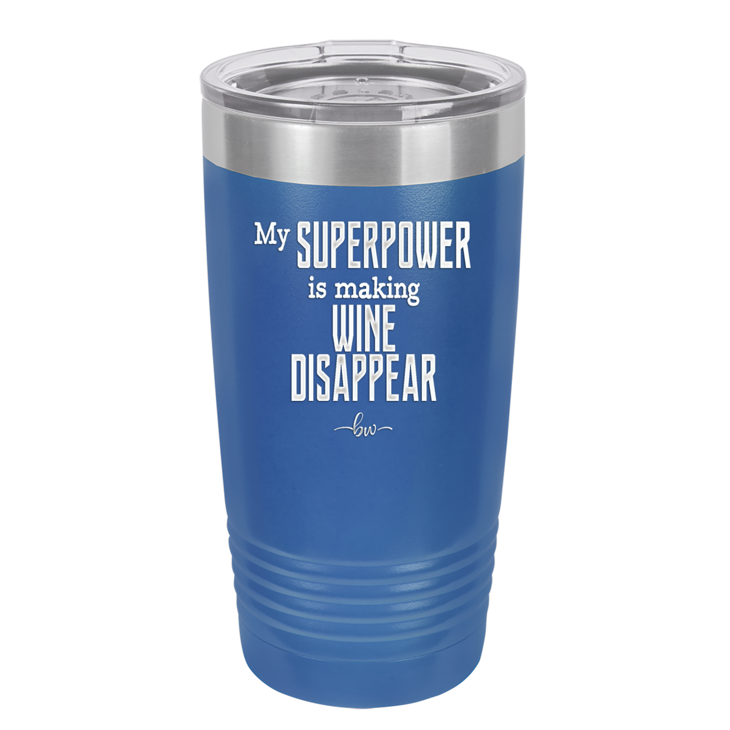 My Superpower is Making Wine Disappear - Laser Engraved Stainless Steel Drinkware - 1079 -