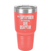 My Superpower is Making Wine Disappear - Laser Engraved Stainless Steel Drinkware - 1079 -