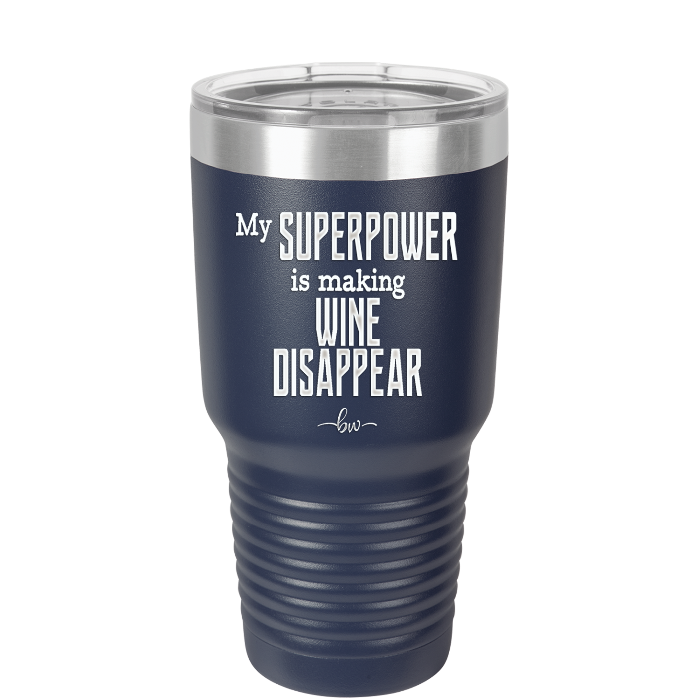 My Superpower is Making Wine Disappear - Laser Engraved Stainless Steel Drinkware - 1079 -