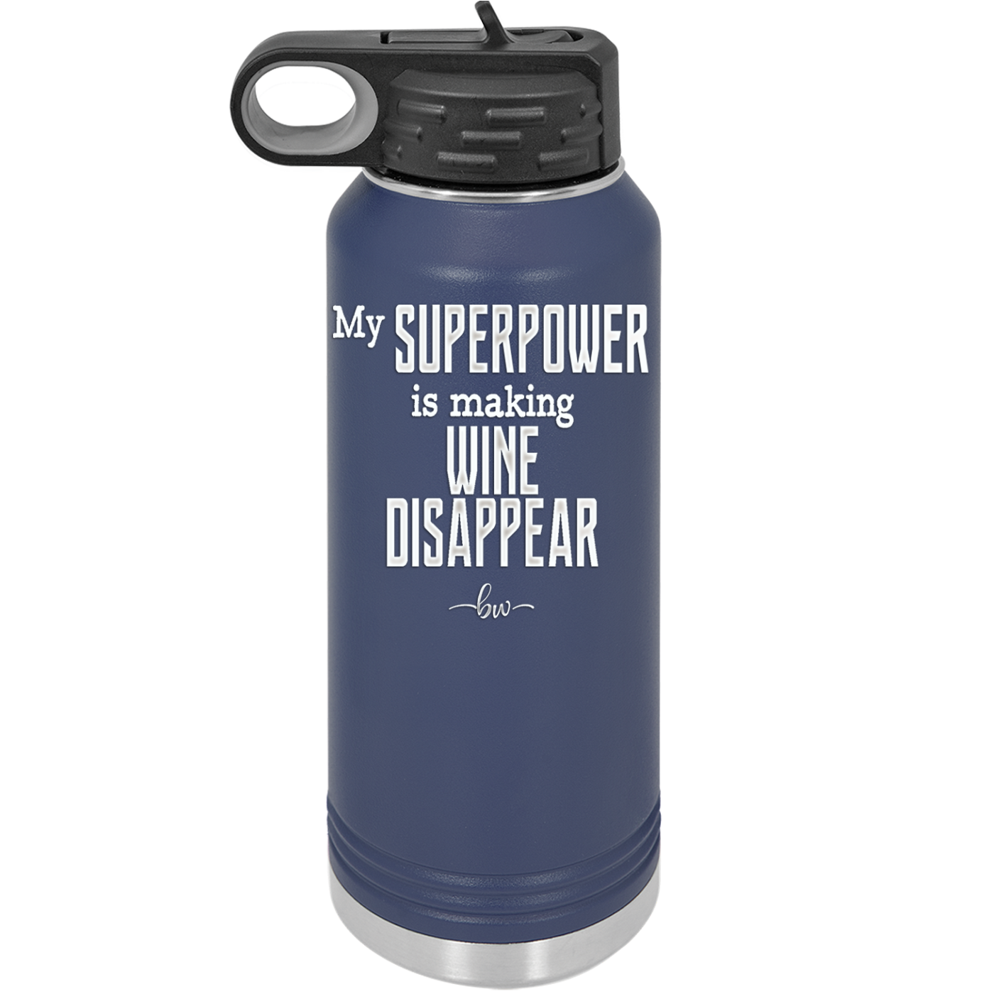 My Superpower is Making Wine Disappear - Laser Engraved Stainless Steel Drinkware - 1079 -