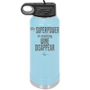 My Superpower is Making Wine Disappear - Laser Engraved Stainless Steel Drinkware - 1079 -