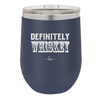 Definitely Whiskey - Laser Engraved Stainless Steel Drinkware - 1081 -