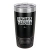 Definitely Whiskey - Laser Engraved Stainless Steel Drinkware - 1081 -