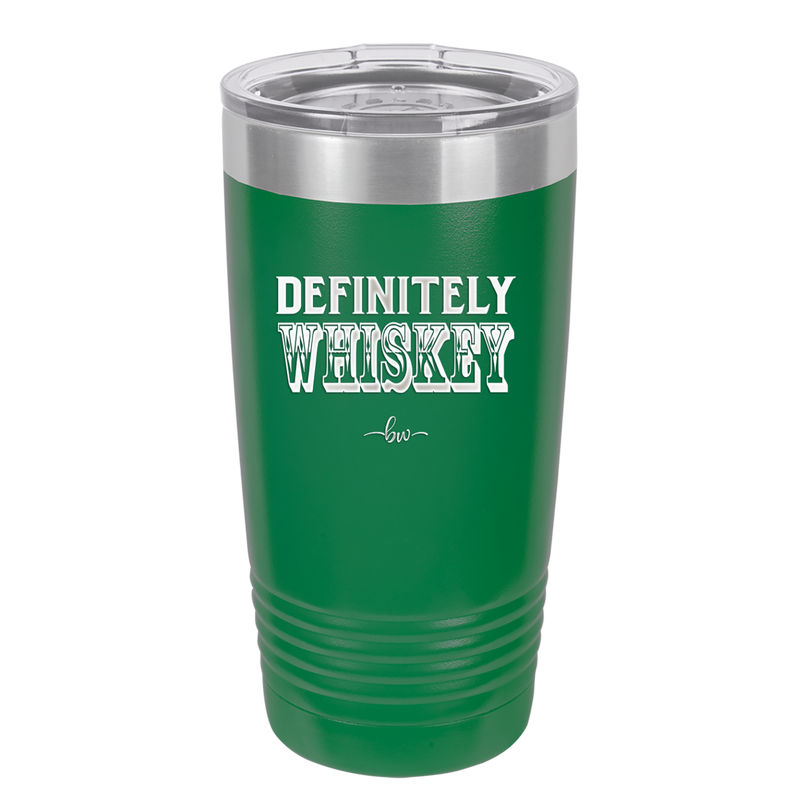 Definitely Whiskey - Laser Engraved Stainless Steel Drinkware - 1081 -