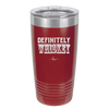 Definitely Whiskey - Laser Engraved Stainless Steel Drinkware - 1081 -