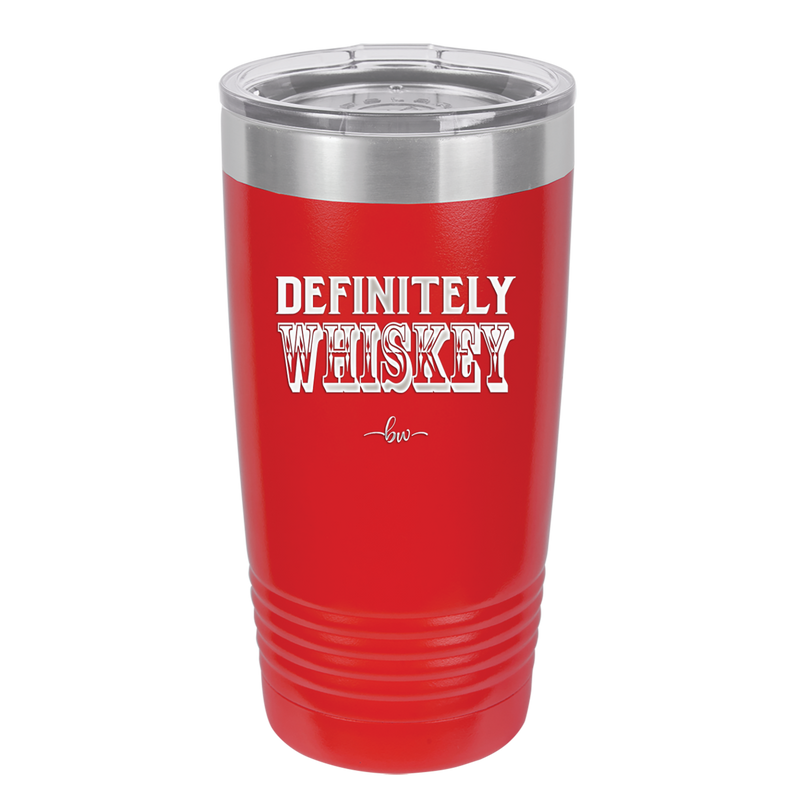 Definitely Whiskey - Laser Engraved Stainless Steel Drinkware - 1081 -