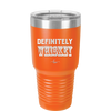 Definitely Whiskey - Laser Engraved Stainless Steel Drinkware - 1081 -