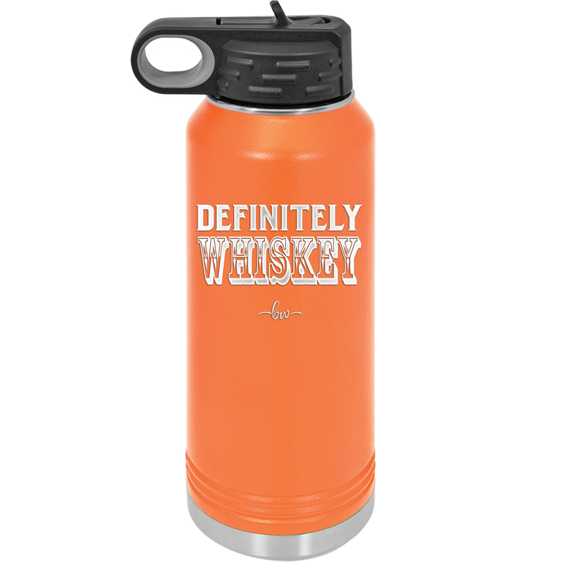 Definitely Whiskey - Laser Engraved Stainless Steel Drinkware - 1081 -