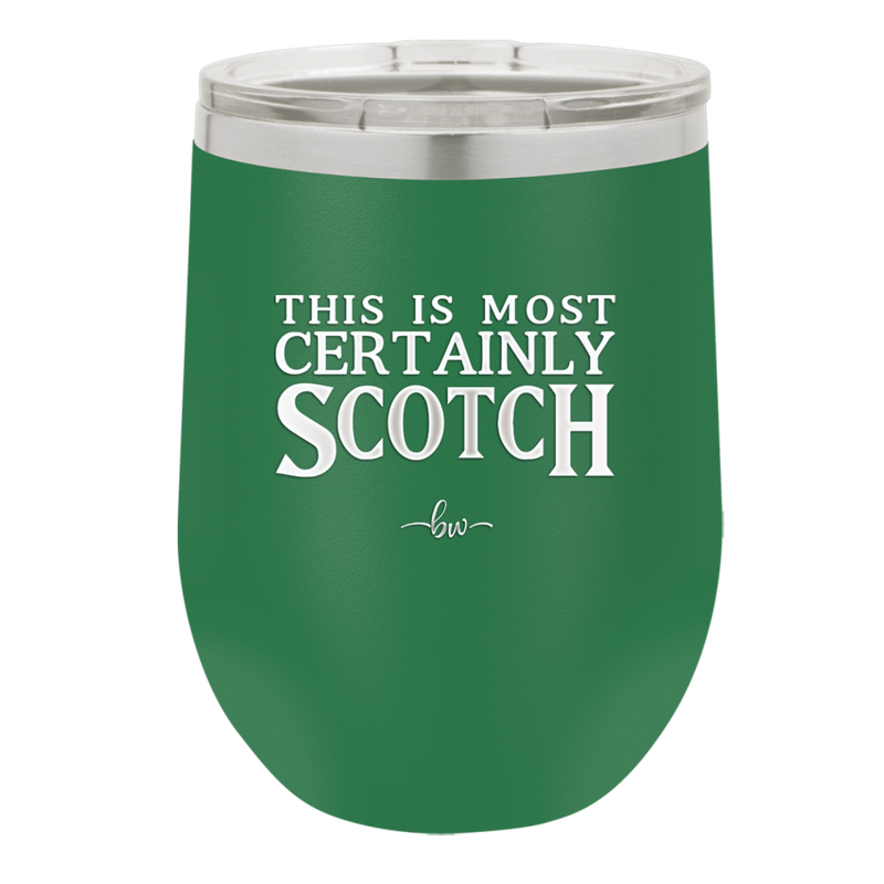 This is Most Certainly Scotch - Laser Engraved Stainless Steel Drinkware - 1082 -