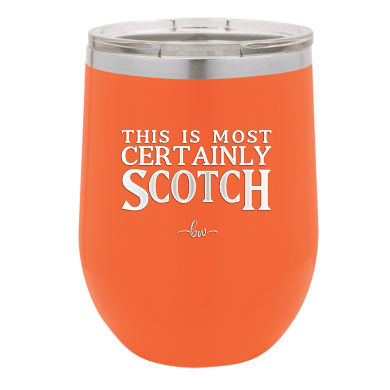 This is Most Certainly Scotch - Laser Engraved Stainless Steel Drinkware - 1082 -