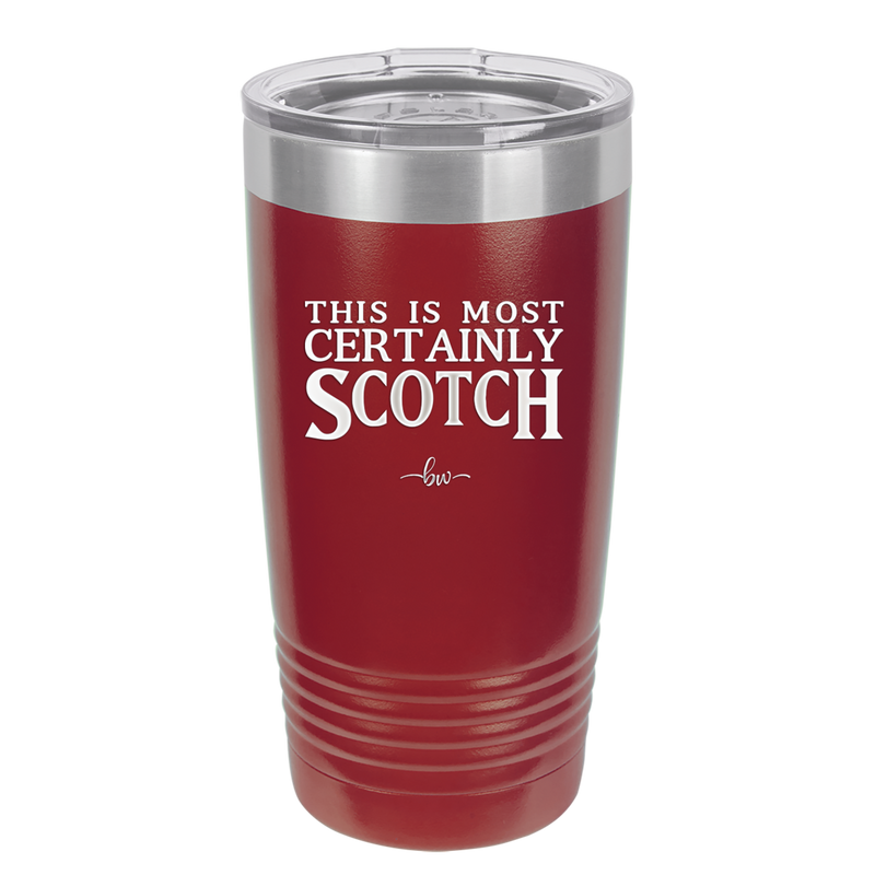 This is Most Certainly Scotch - Laser Engraved Stainless Steel Drinkware - 1082 -