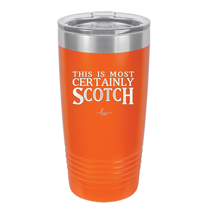 This is Most Certainly Scotch - Laser Engraved Stainless Steel Drinkware - 1082 -