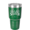 This is Most Certainly Scotch - Laser Engraved Stainless Steel Drinkware - 1082 -