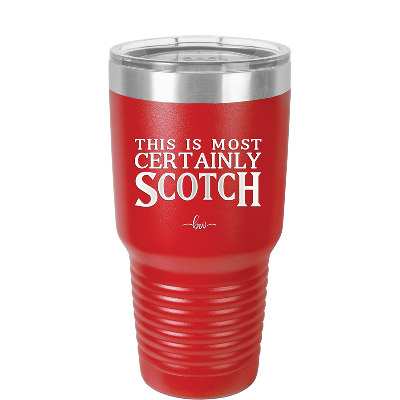 This is Most Certainly Scotch - Laser Engraved Stainless Steel Drinkware - 1082 -