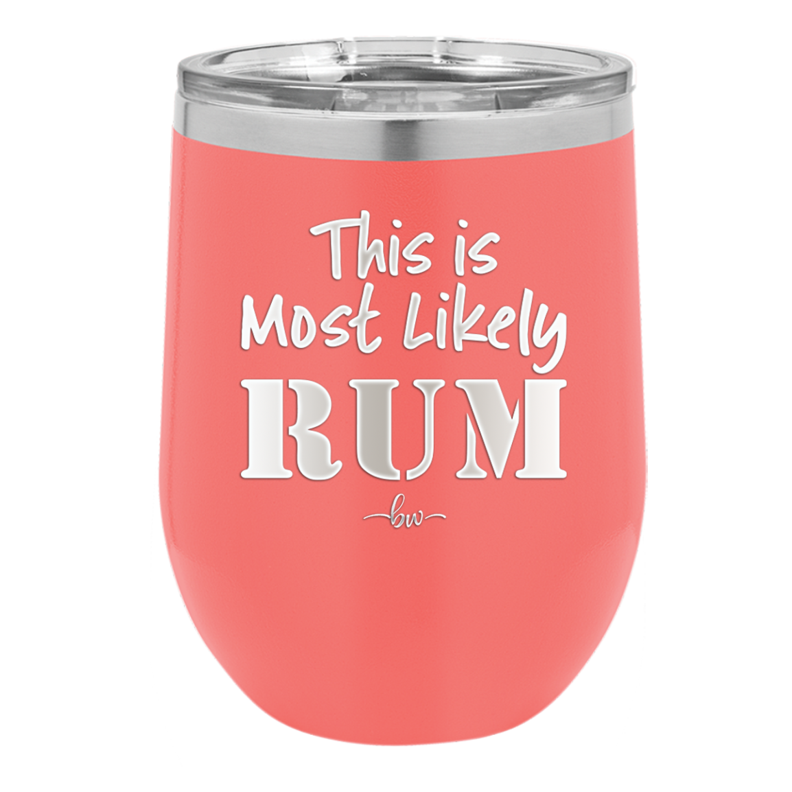 This is Most Likely Rum - Laser Engraved Stainless Steel Drinkware - 1083 -