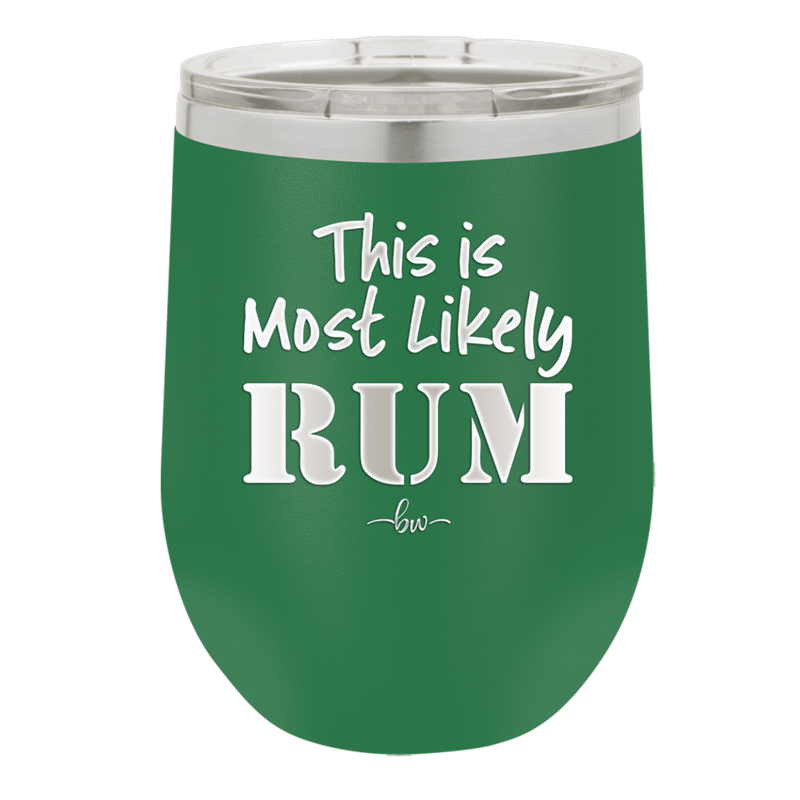 This is Most Likely Rum - Laser Engraved Stainless Steel Drinkware - 1083 -