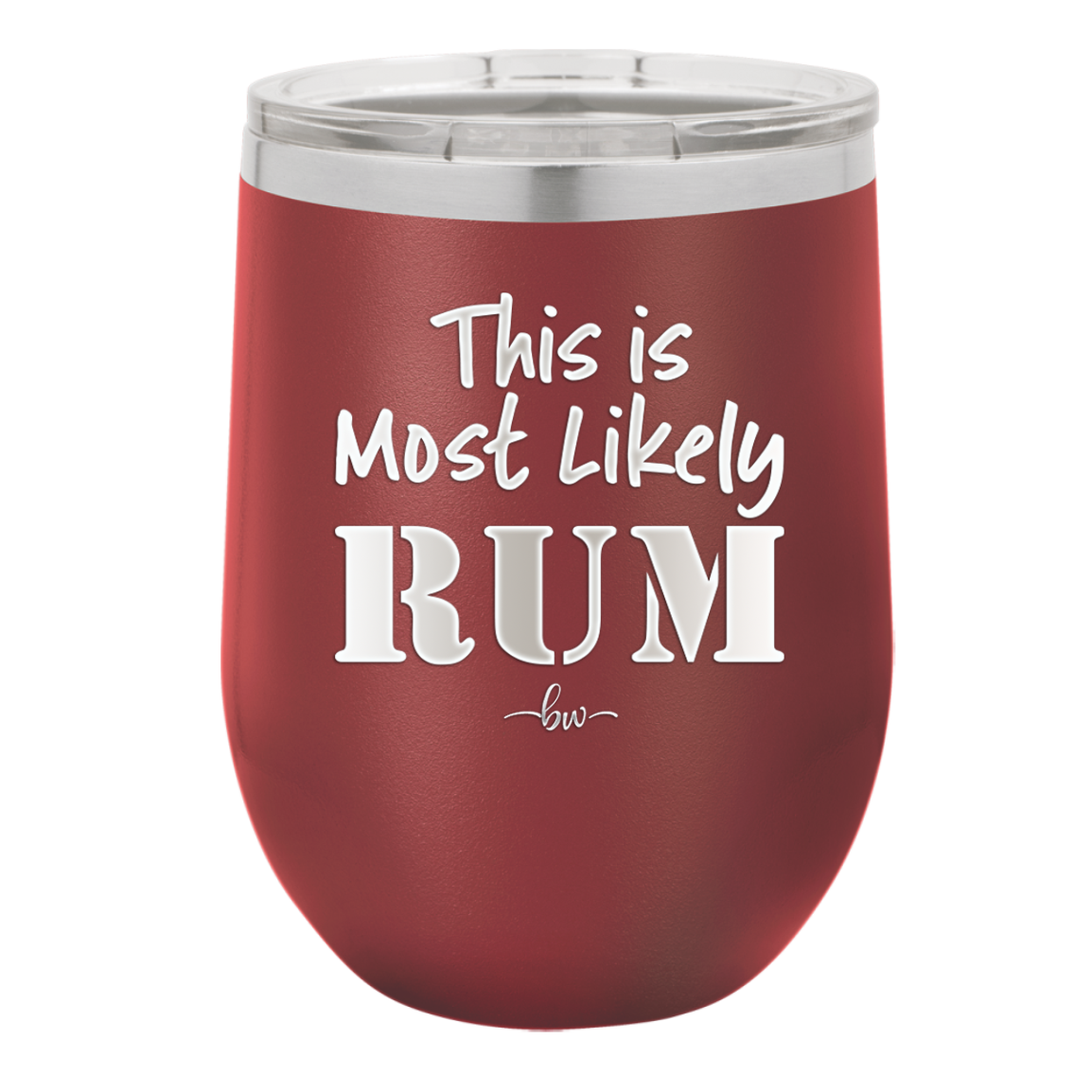 This is Most Likely Rum - Laser Engraved Stainless Steel Drinkware - 1083 -