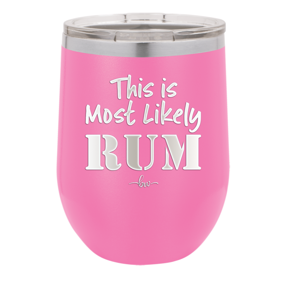 This is Most Likely Rum - Laser Engraved Stainless Steel Drinkware - 1083 -