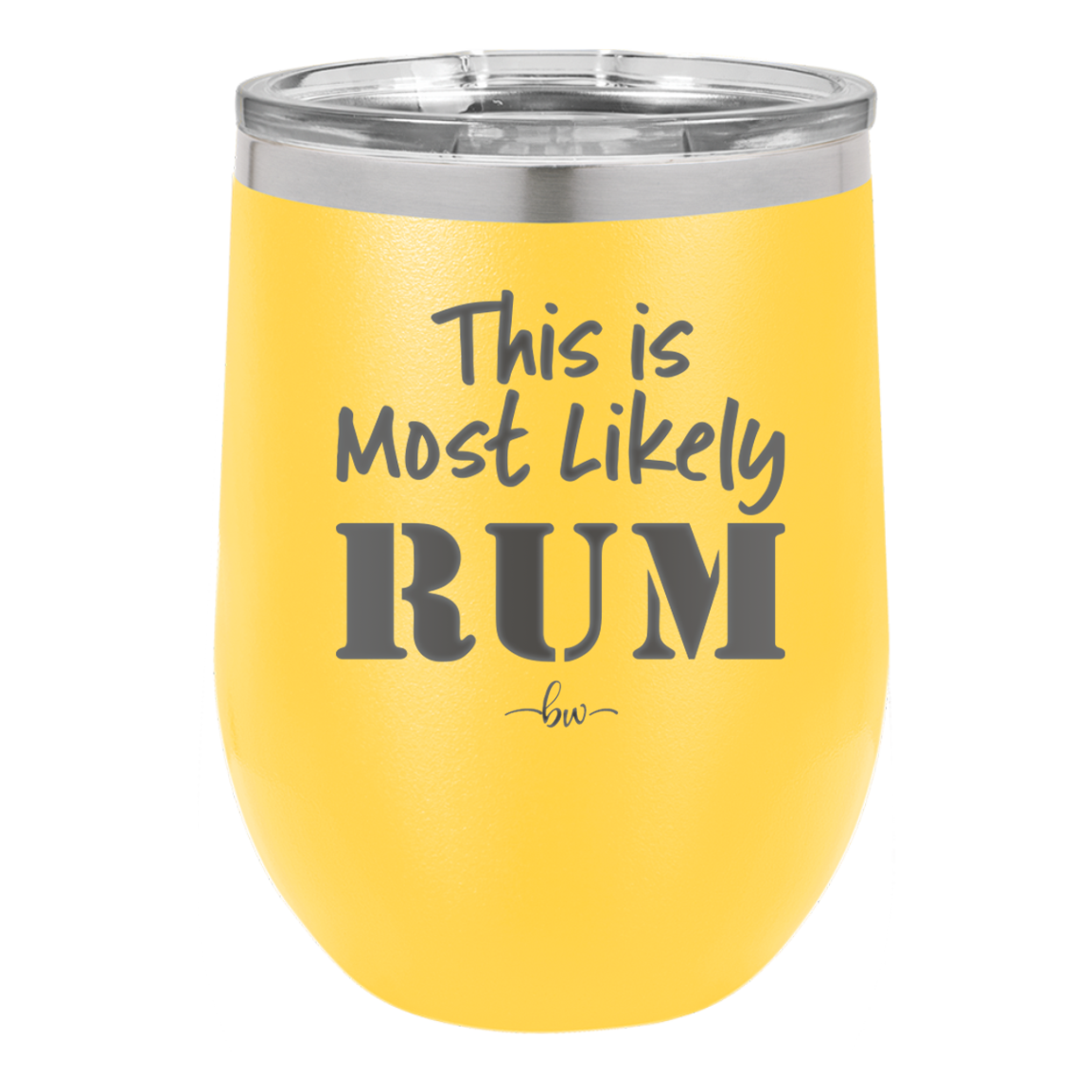 This is Most Likely Rum - Laser Engraved Stainless Steel Drinkware - 1083 -