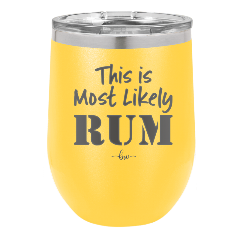 This is Most Likely Rum - Laser Engraved Stainless Steel Drinkware - 1083 -