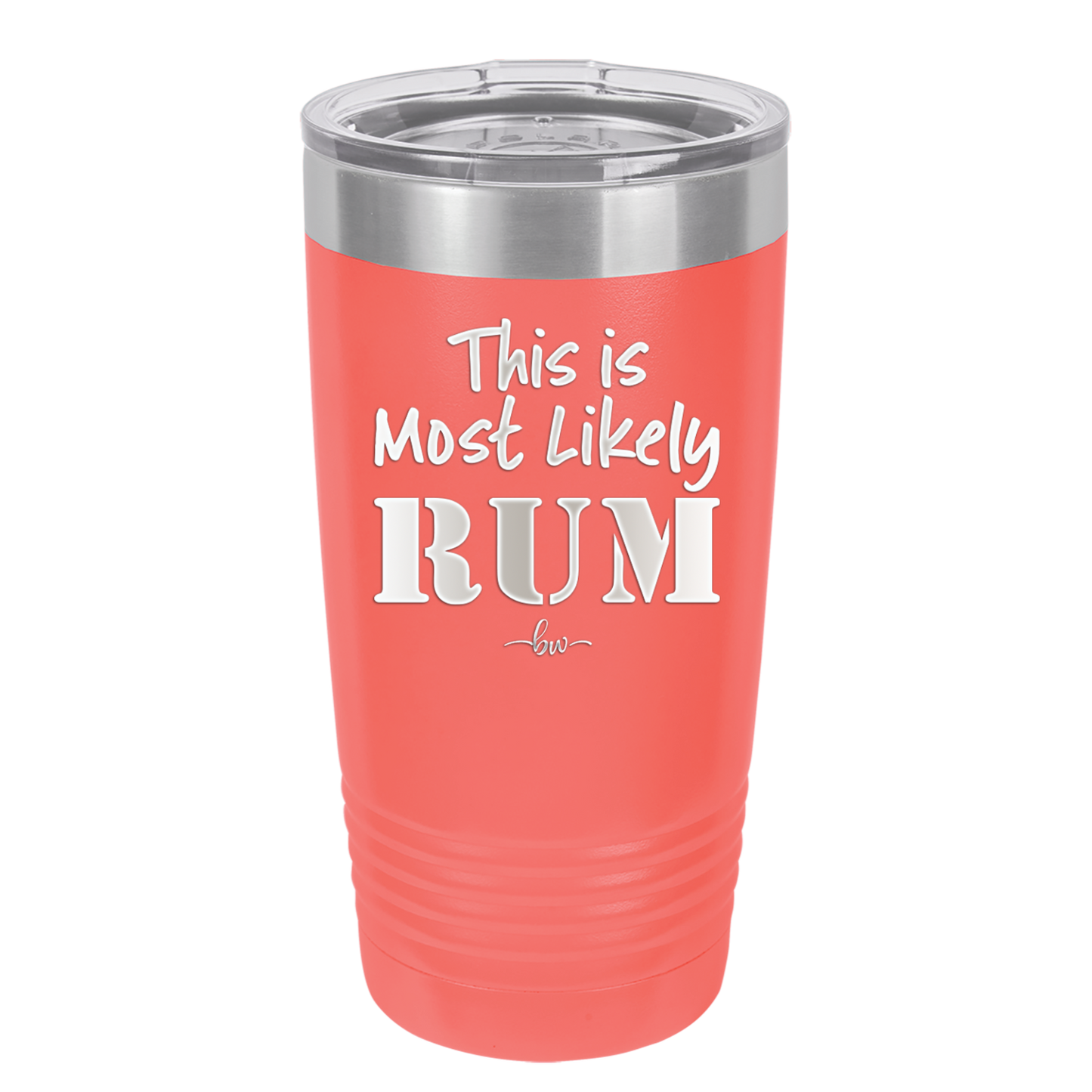 This is Most Likely Rum - Laser Engraved Stainless Steel Drinkware - 1083 -