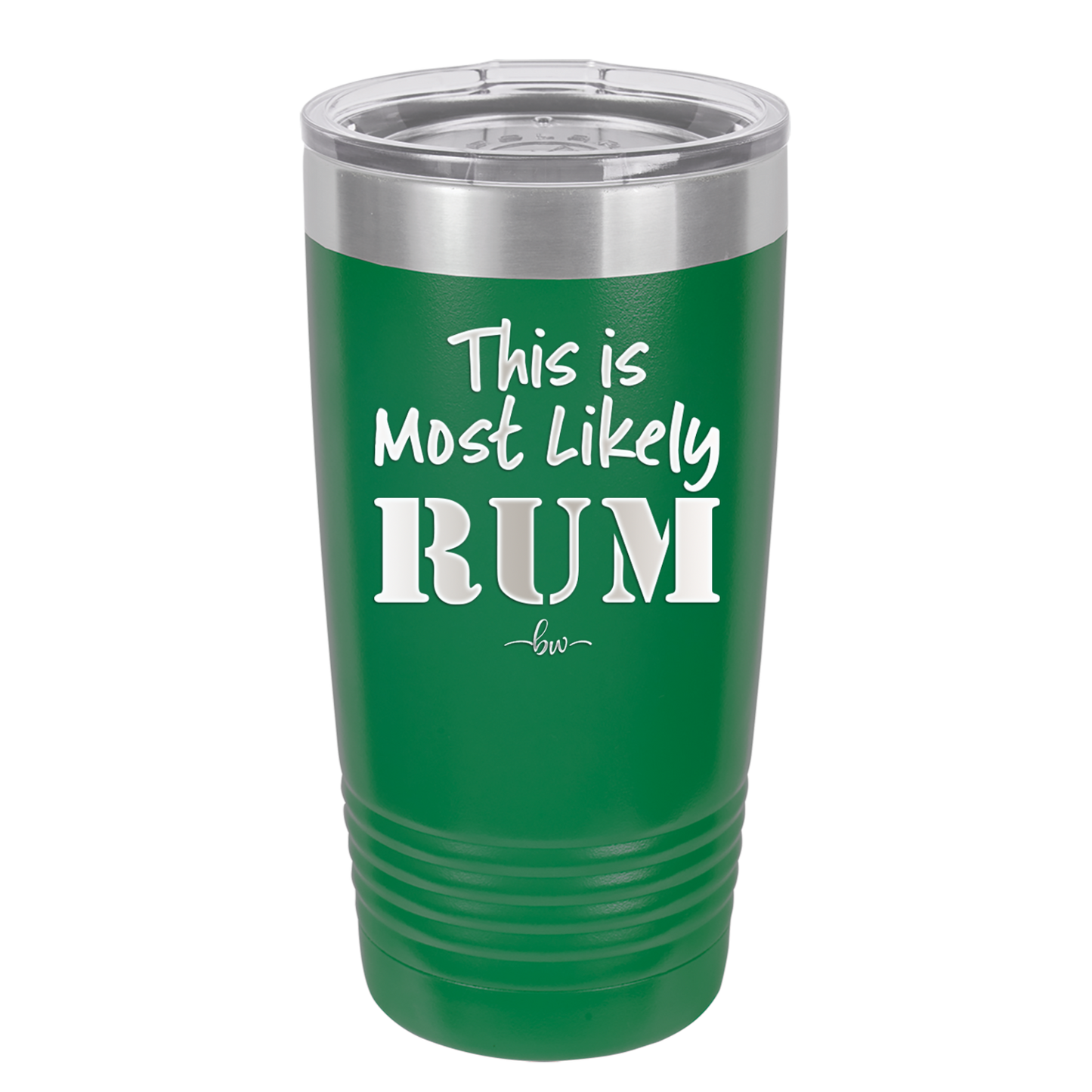 This is Most Likely Rum - Laser Engraved Stainless Steel Drinkware - 1083 -