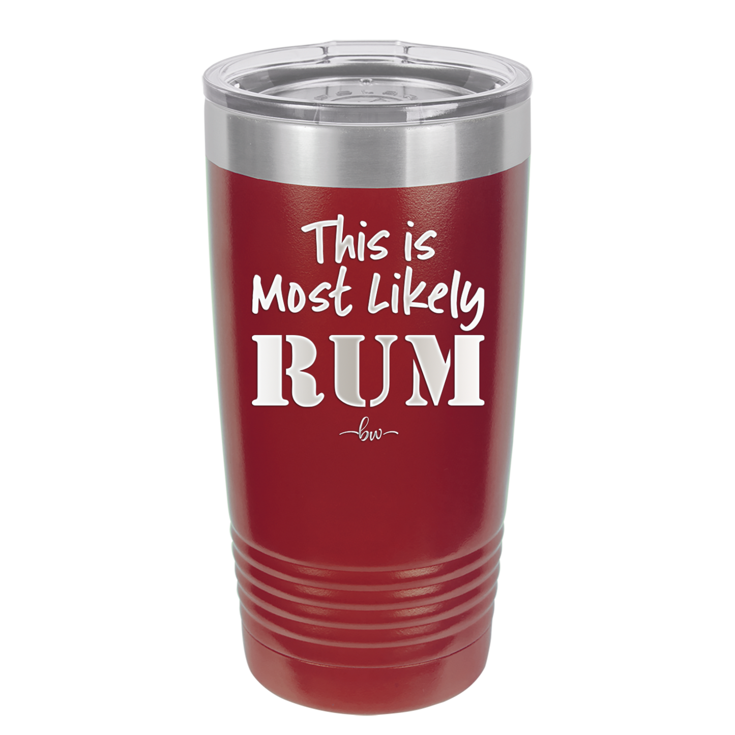 This is Most Likely Rum - Laser Engraved Stainless Steel Drinkware - 1083 -